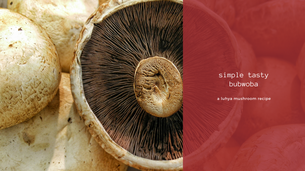 poster titled: simple tasty bubwoba- a beef tallow Luhya mushroom recipe