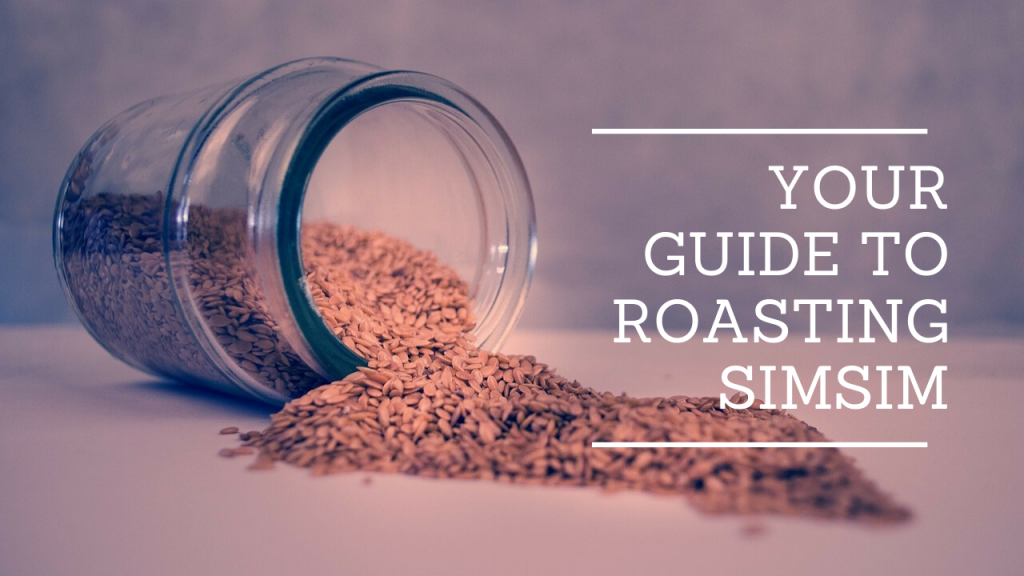 your guide to roasting simsim