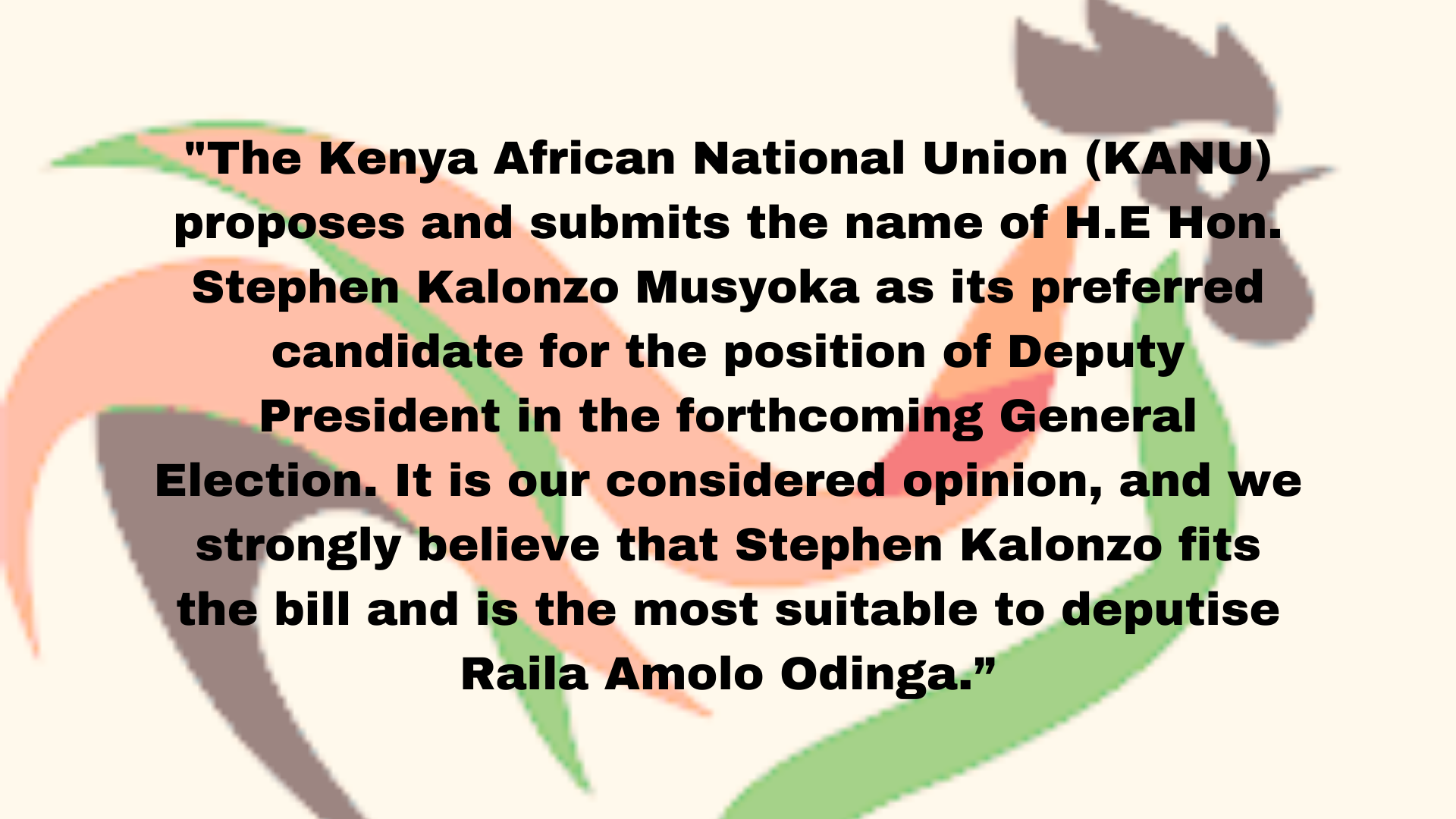 Part of the statement by KANU's party leader endorsing Kalonzo Musyoka as Raila's running mate in Azimio that pundits have termed 'Gideon's Love Letter'