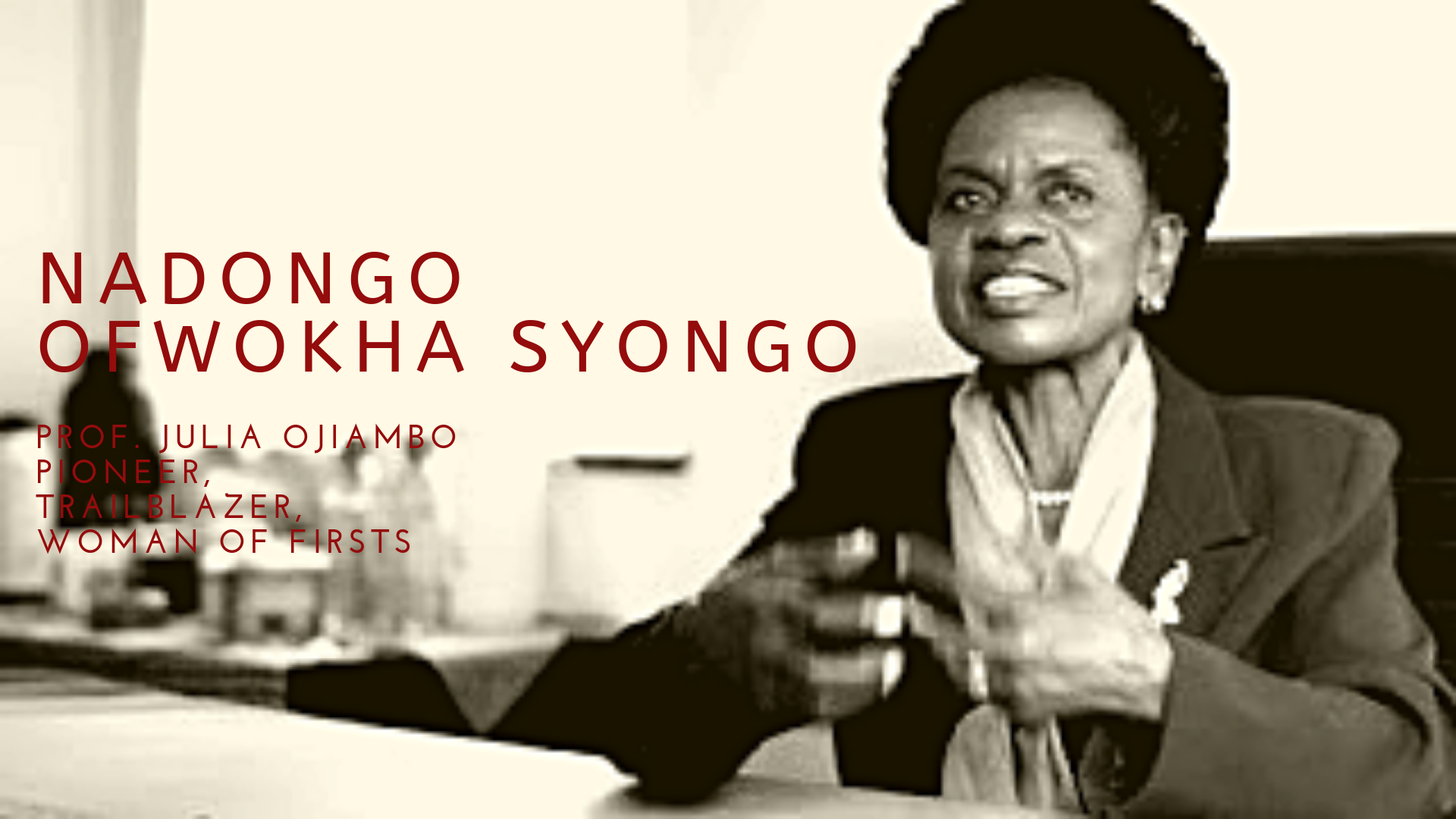 poster with image of Prof. Julia Ojiambo in an office desk talking titled: nadongo ofwokha syongo is prof julia ojiambo