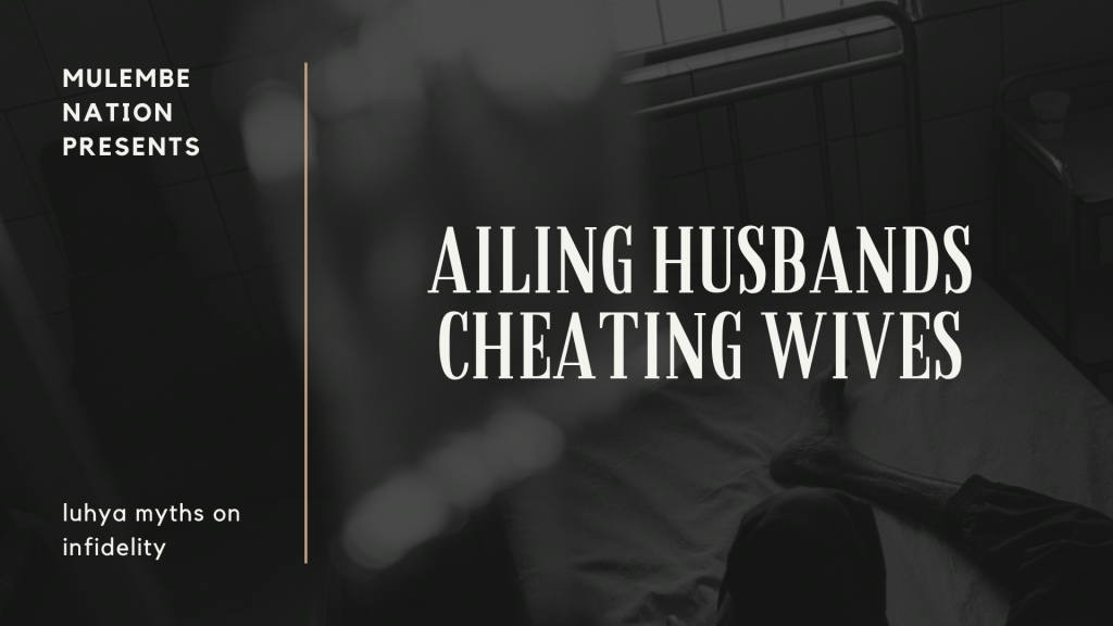 Poster image featuring image of man on hospital bed and titled : luhya myths concerning infidelity - ailing husbands and cheating wives