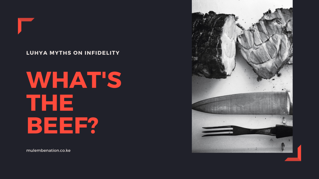 Wish this post was about that roast here, but it's about something more serious: other meats and luhya myths on infidelity