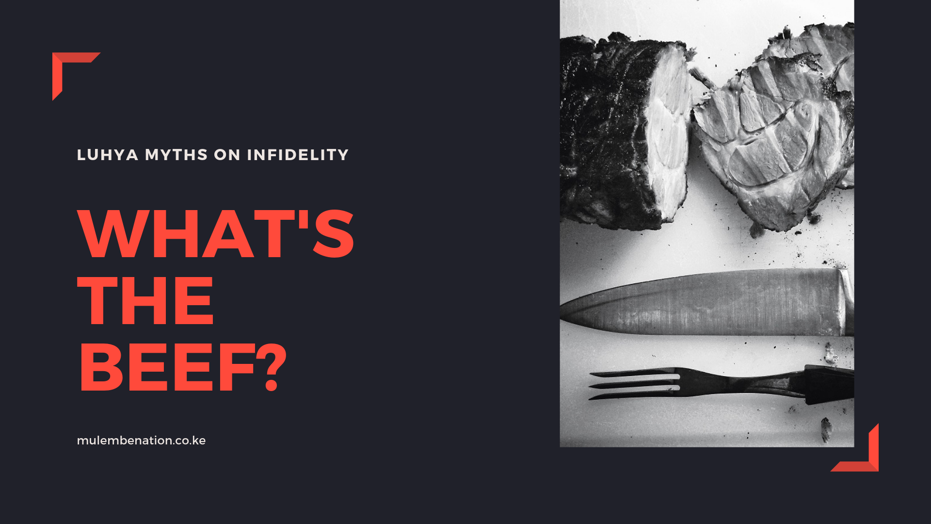 Wish this post was about that roast here, but it's about something more serious: other meats and luhya myths on infidelity