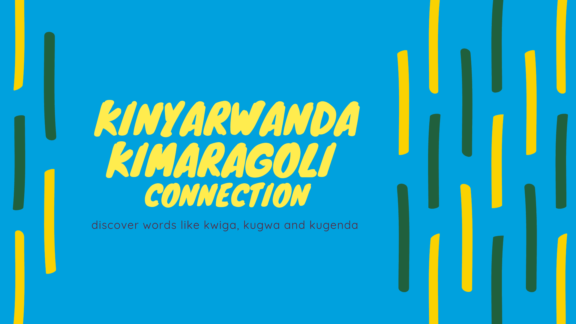 poster featuring colors of the Rwandese flag serving as back drop of kinyarwanda and kimaragoli link