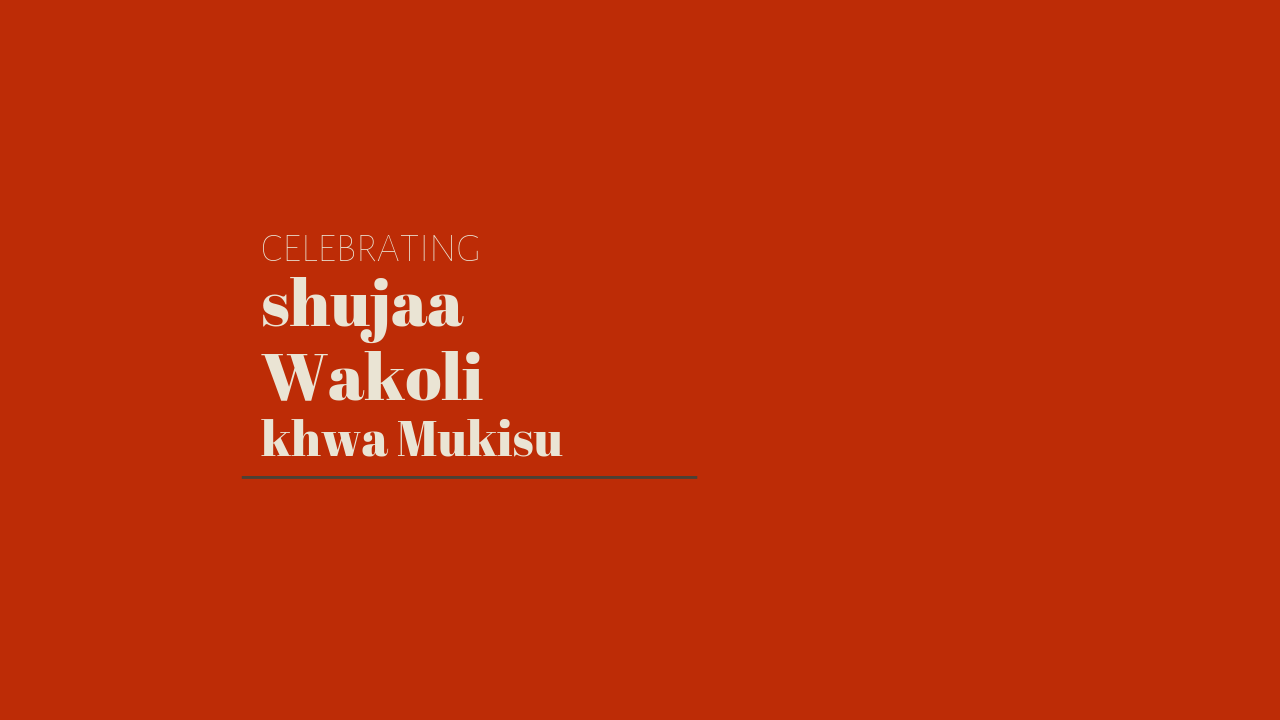 poster with the words celebrating shujaa Wakoli khwa Mukisu on a blood red template