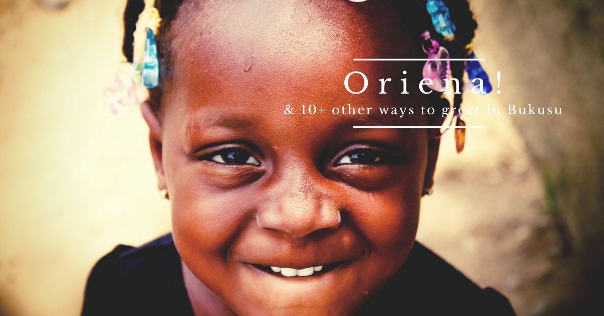 poster with image of smiling African girl titled: Oriena! and 10+ ways to greet in Bukusu