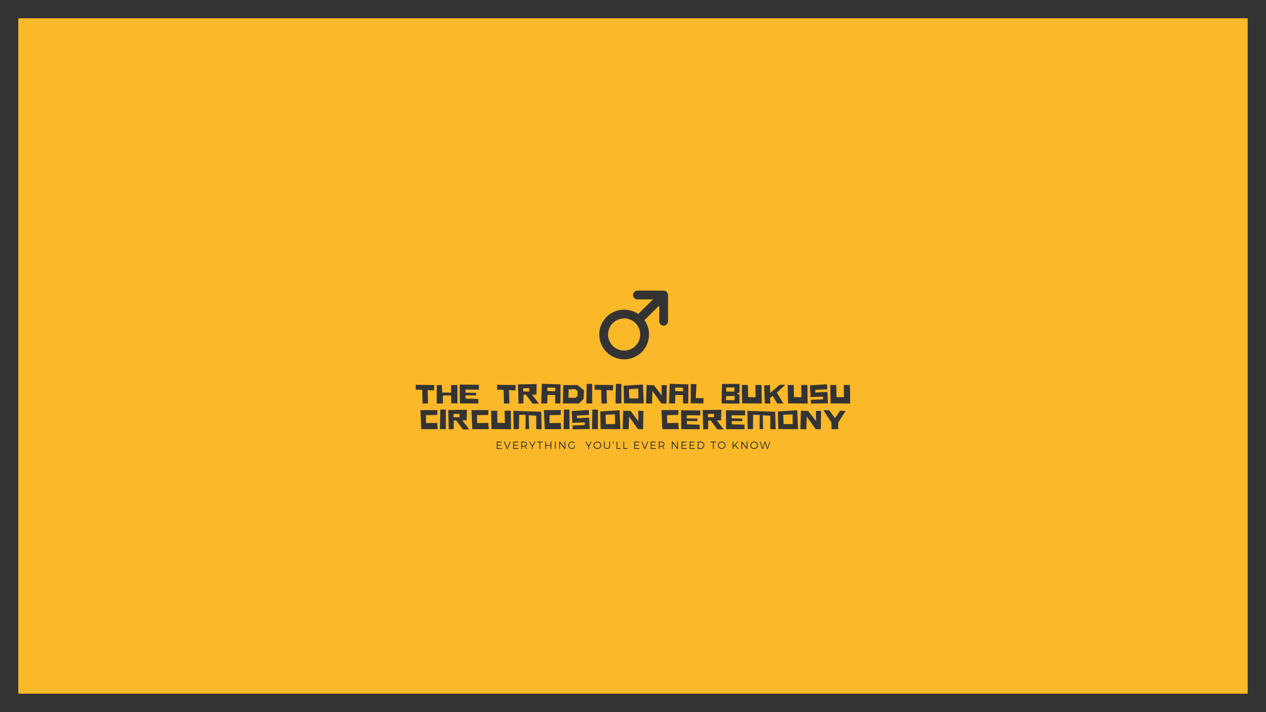 poster with dark yellow background and words the traditional Bukusu circumcision ceremony - everything you'll ever need to know
