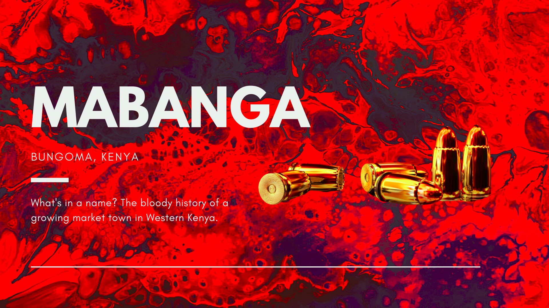 poster titled Mabanga Bungoma, Kenya on canvas of a red splashed fluid that looks like blood